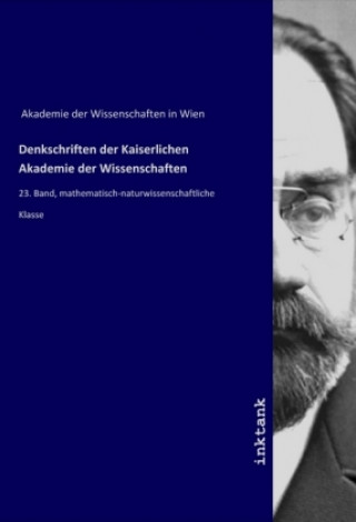 Carte Denkschriften der Kaiserlichen Akademie der Wissenschaften Akademie der Wissenschaften in Wien (Hg.)