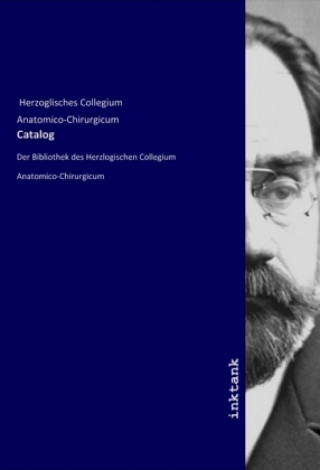 Buch Catalog Herzoglisches Collegium Anatomico-Chirurgicum