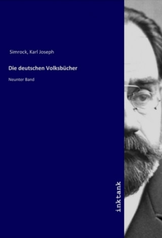 Libro Die deutschen Volksbücher Karl Joseph Simrock
