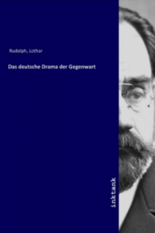 Carte Das deutsche Drama der Gegenwart Lothar Rudolph