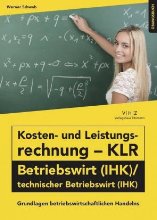 Carte Kosten- und Leistungsrechnung - KLR - Betriebswirt (IHK)/technischer Betriebswirt (IHK) Übungsbuch 