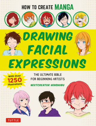 Книга How to Create Manga: Drawing Facial Expressions 