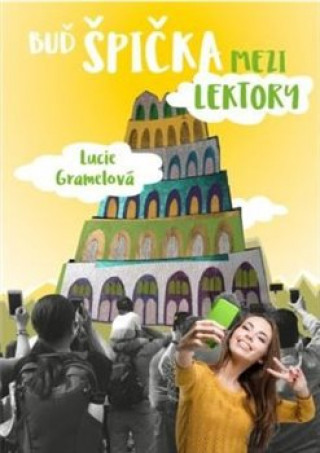 Kniha Buď špička mezi lektory Lucie Gramelová