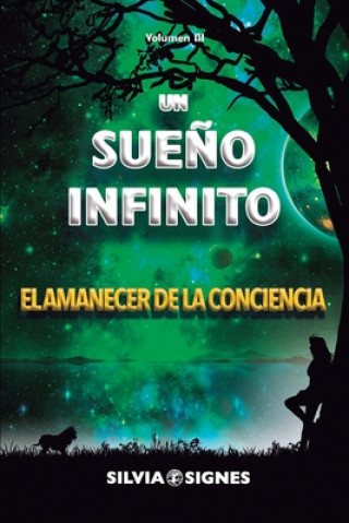 Книга Un Sue?o Infinito.: El Amanecer de la Conciencia. 