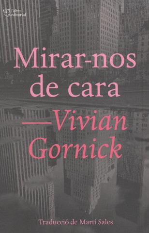 Kniha MIRAR-NOS DE CARA VIVIAN GORNICK