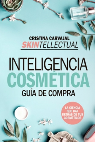 Kniha Skintellectual. Inteligencia Cosmetica 
