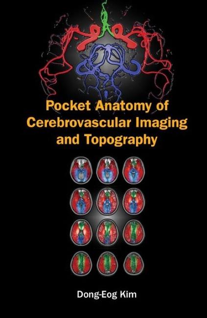 Kniha Pocket Anatomy Of Cerebrovascular Imaging And Topography Oh Young Bang