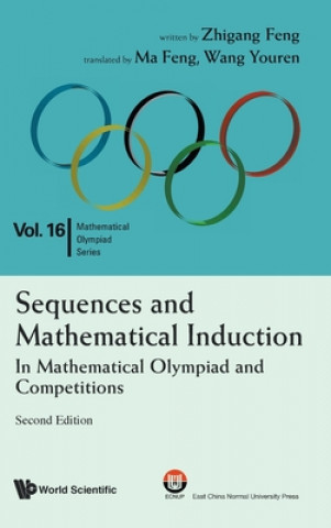 Kniha Sequences And Mathematical Induction:in Mathematical Olympiad And Competitions (2nd Edition) Feng Ma