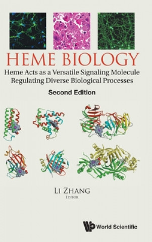 Knjiga Heme Biology: Heme Acts As A Versatile Signaling Molecule Regulating Diverse Biological Processes Li Zhang