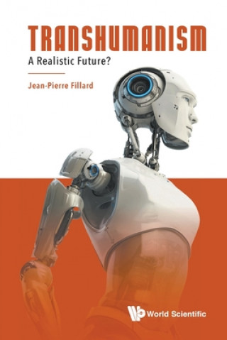 Könyv Transhumanism: A Realistic Future? 