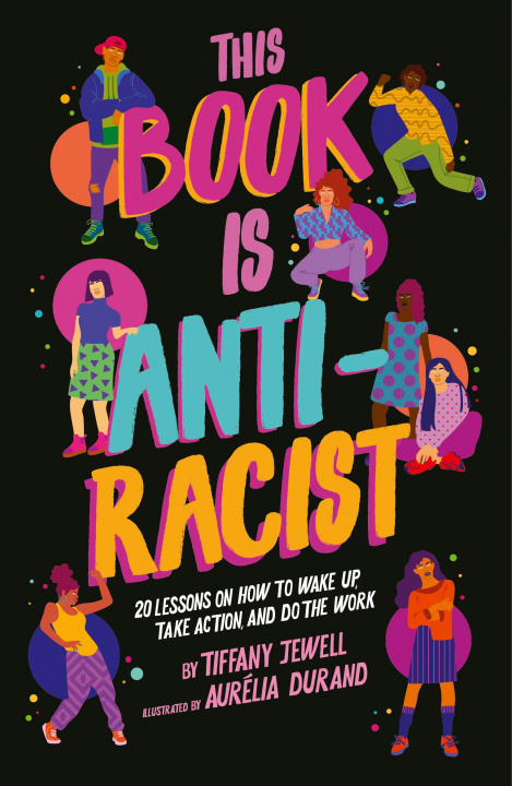 Kniha This Book Is Anti-Racist Tiffany Jewell