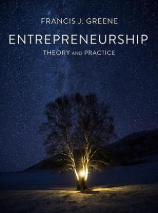 Könyv Entrepreneurship Theory and Practice Francis Greene