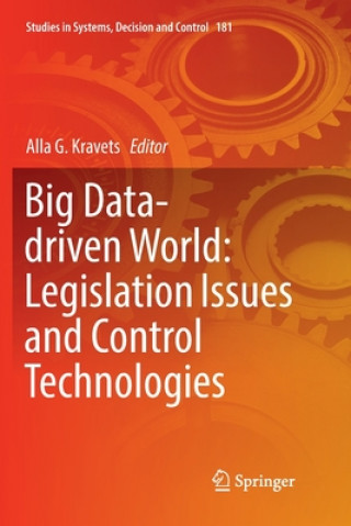 Knjiga Big Data-driven World: Legislation Issues and Control Technologies Alla G. Kravets