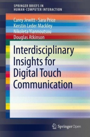 Kniha Interdisciplinary Insights for Digital Touch Communication Carey Jewitt