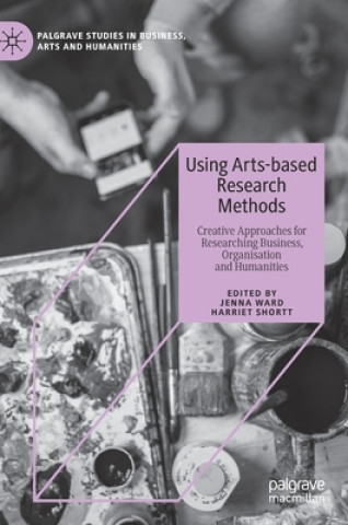 Kniha Using Arts-based Research Methods Jenna Ward