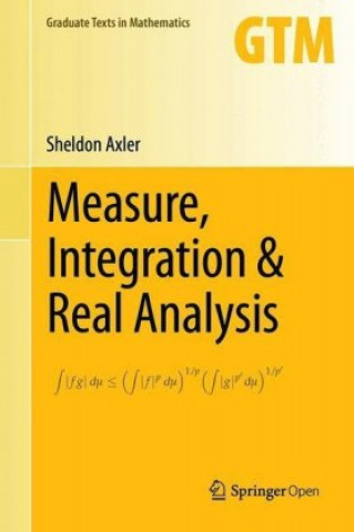 Könyv Measure, Integration & Real Analysis Sheldon Axler