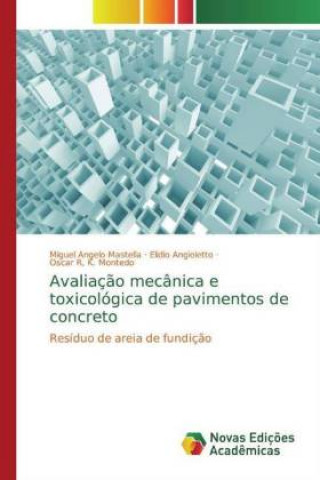 Kniha Avaliaç?o mecânica e toxicológica de pavimentos de concreto Elidio Angioletto