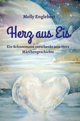Kniha Herz aus Eis Melly Englebert