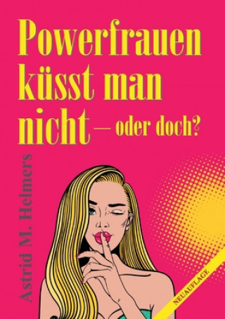 Βιβλίο Powerfrauen küsst man nicht Astrid M. Helmers