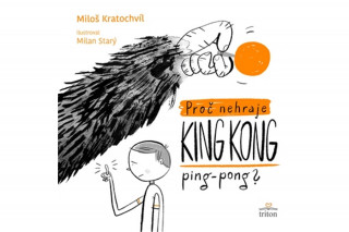 Kniha Proč nehraje King Kong ping pong Miloš Kratochvíl