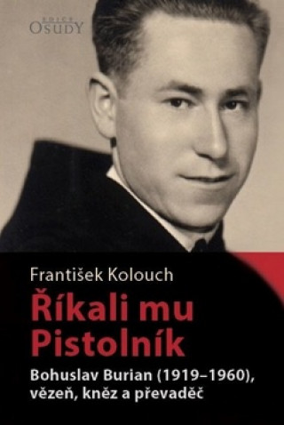 Knjiga Říkali mu Pistolník František Kolouch