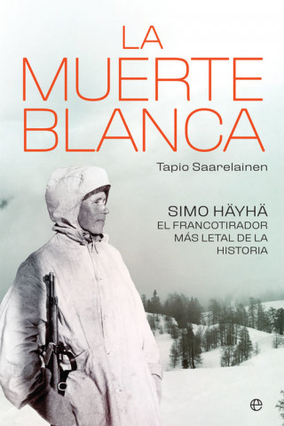 Kniha LA MUERTE BLANCA TAPIO SAARELAINEN