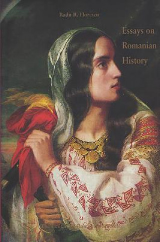 Könyv Essays on Romanian History 