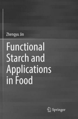 Carte Functional Starch and Applications in Food Zhengyu Jin