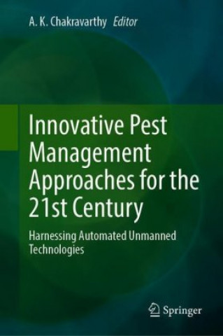 Książka Innovative Pest Management Approaches for the 21st Century A. K. Chakravarthy