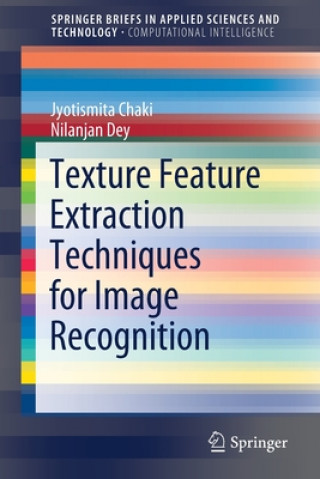 Carte Texture Feature Extraction Techniques for Image Recognition Jyotismita Chaki