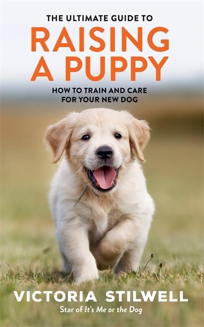 Książka Ultimate Guide to Raising a Puppy Victoria Stilwell