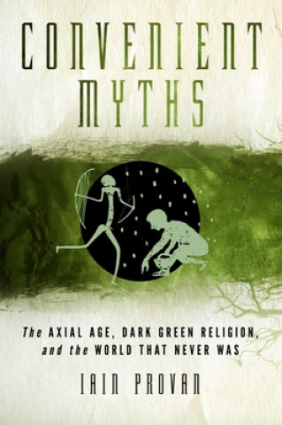 Książka Convenient Myths Iain Provan