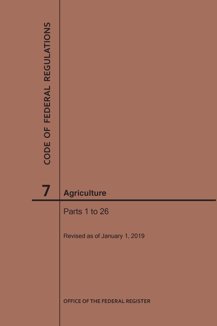 Kniha Code of Federal Regulations Title 7, Agriculture, Parts 1-26, 2019 