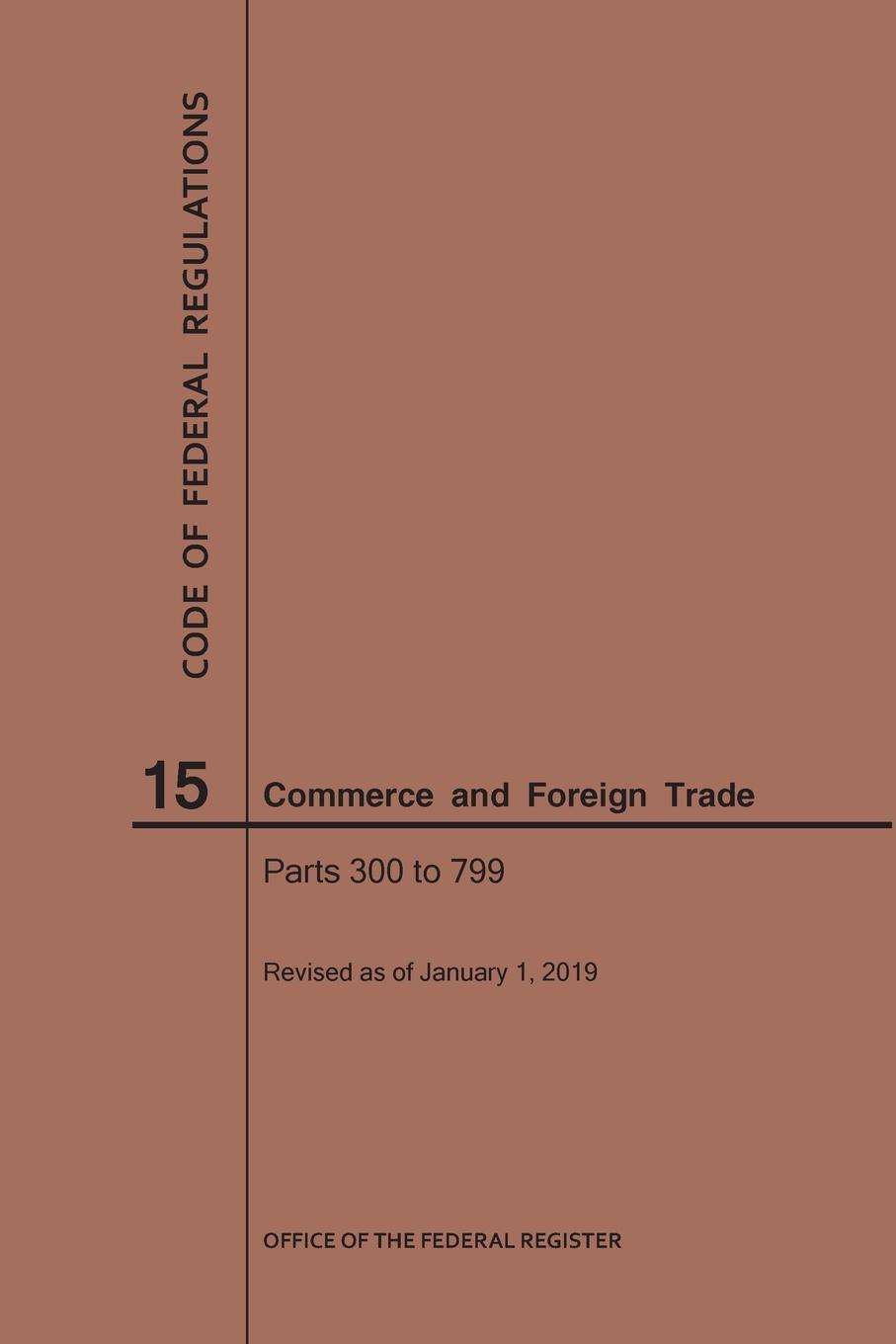 Βιβλίο Code of Federal Regulations Title 15, Commerce and Foreign Trade, Parts 300-799, 2019 