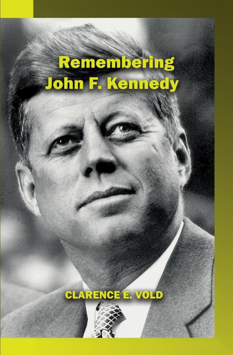 Knjiga Remembering John Kennedy Clarence Vold