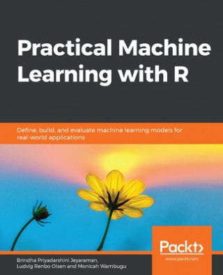 Boek Practical Machine Learning with R Ludvig Renbo Olsen