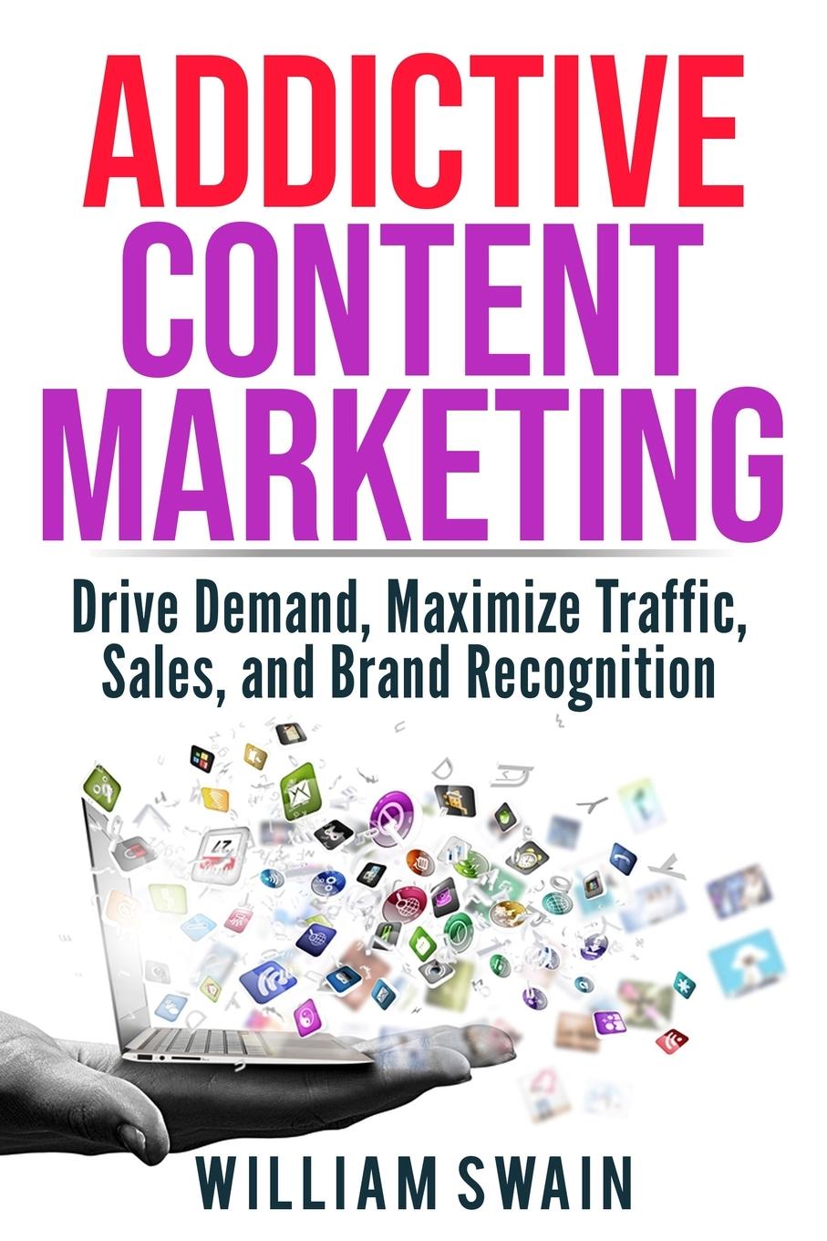 Βιβλίο Addictive Content Marketing William Swain