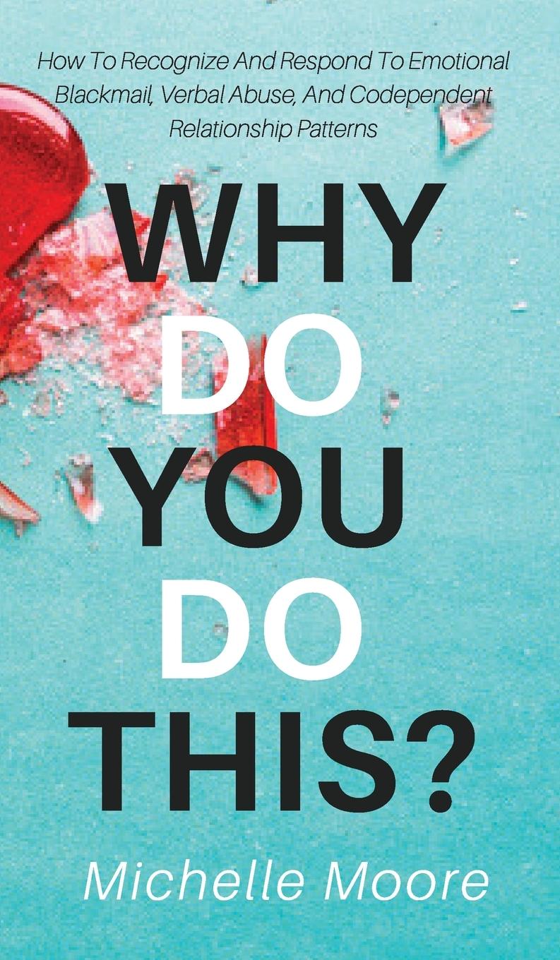 Knjiga Why Do You Do This? Michelle Moore