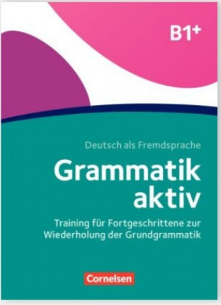 Carte Grammatik aktiv - Deutsch als Fremdsprache - 1. Ausgabe - B1+ Friederike Jin