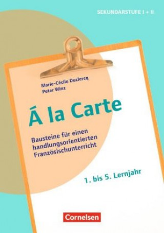 Kniha À la Carte - Bausteine für einen handlungsorientierten Französischunterricht Marie-Cécile Duclercq