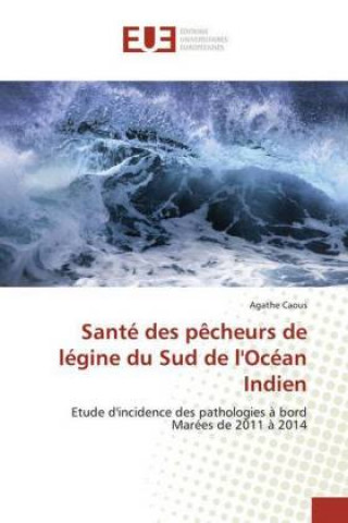 Livre Santé des p?cheurs de légine du Sud de l'Océan Indien 