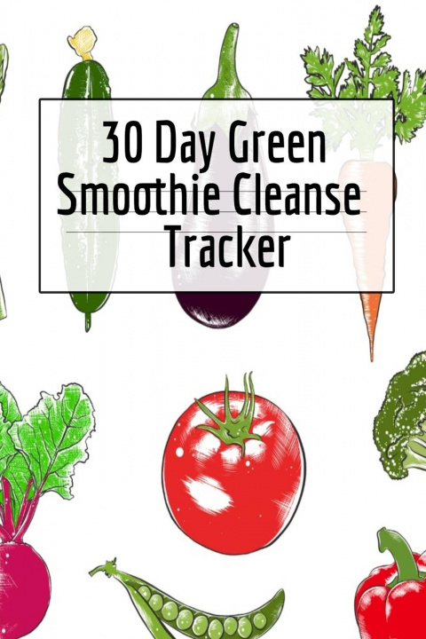 Könyv 30 Day Green Smoothie Cleanse Tracker 