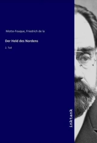 Knjiga Der Held des Nordens Friedrich de la Motte-Fouque