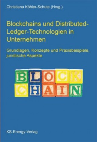Книга Blockchains und Distributed-Ledger-Technologien in Unternehmen Christiana Köhler-Schute