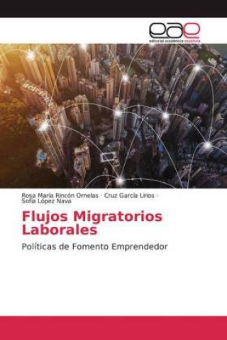Kniha Flujos Migratorios Laborales Cruz García Lirios