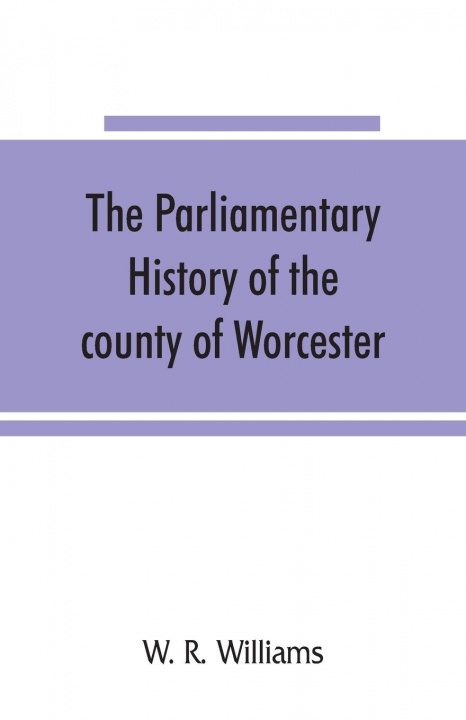 Carte parliamentary history of the county of Worcester 