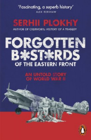 Könyv Forgotten Bastards of the Eastern Front Serhii Plokhy