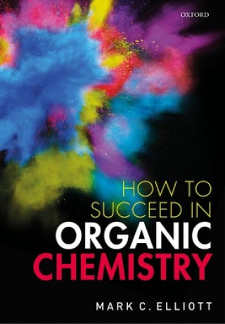 Carte How to Succeed in Organic Chemistry Elliott