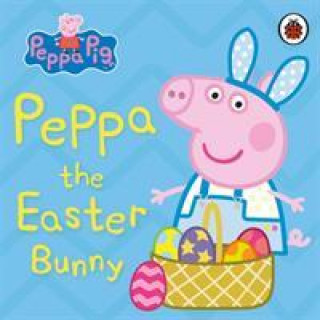 Kniha Peppa Pig: Peppa the Easter Bunny Peppa Pig