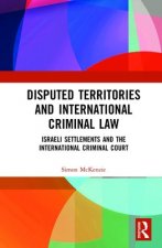 Книга Disputed Territories and International Criminal Law Simon McKenzie